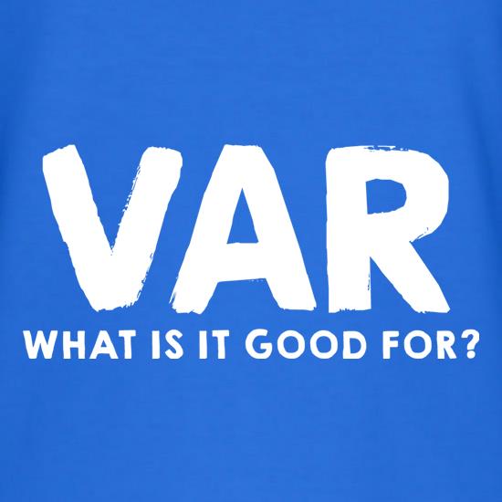 VAR, What Is It Good For? t shirt
